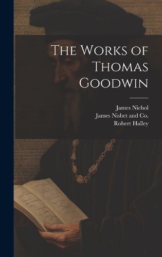 Cover image for The Works of Thomas Goodwin