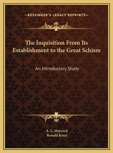 Cover image for The Inquisition from Its Establishment to the Great Schism: An Introductory Study