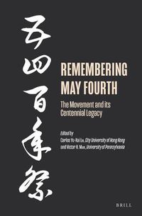 Cover image for Remembering May Fourth: The Movement and its Centennial Legacy