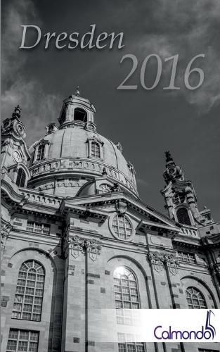 Cover image for Buchkalender Dresden 2016 - Kalender / Terminplaner - 12x19cm - 31 schwarz-weiss-Aufnahmen - 1 Woche 1 Seite