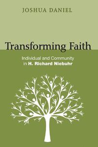 Cover image for Transforming Faith: Individual and Community in H. Richard Niebuhr