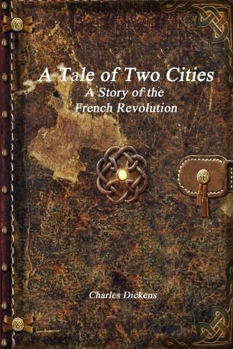 Cover image for A Tale of Two Cities: A Story of the French Revolution