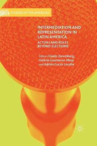 Cover image for Intermediation and Representation in Latin America: Actors and Roles Beyond Elections