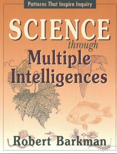 Cover image for Science Through Multiple Intelligences: Patterns that Inspire Inquiry