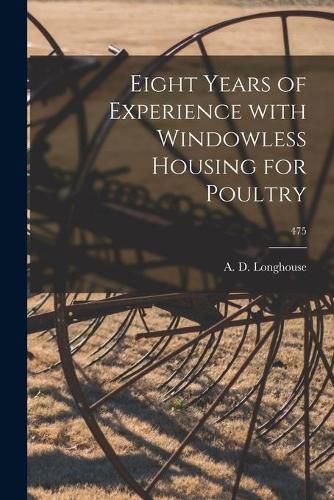 Cover image for Eight Years of Experience With Windowless Housing for Poultry; 475