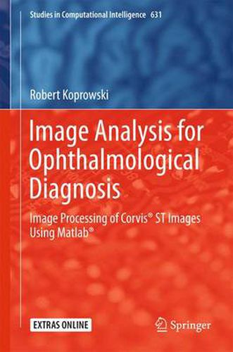 Cover image for Image Analysis for Ophthalmological Diagnosis: Image Processing of Corvis (R) ST Images Using Matlab (R)