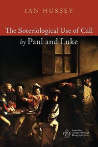 Cover image for The Soteriological Use of Call by Paul and Luke