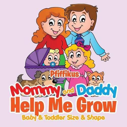Cover image for Mommy and Daddy Help Me Growbaby & Toddler Size & Shape