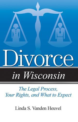 Cover image for Divorce in Wisconsin: The Legal Process, Your Rights, and What to Expect