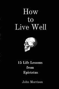 Cover image for How to Live Well
