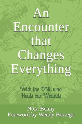 Cover image for An Encounter that Changes Everything: With the ONE who Heals our Wounds