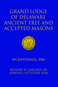 Cover image for Grand Lodge of Delaware Ancient Free and Accepted Masons: Bicentennial 2006