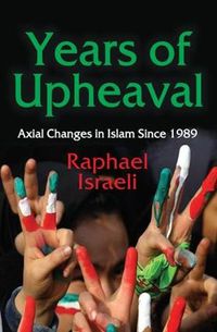 Cover image for Years of Upheaval: Axial Changes in Islam Since 1989