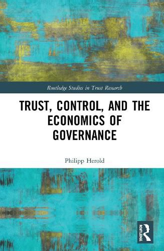 Cover image for Trust, Control, and the Economics of Governance