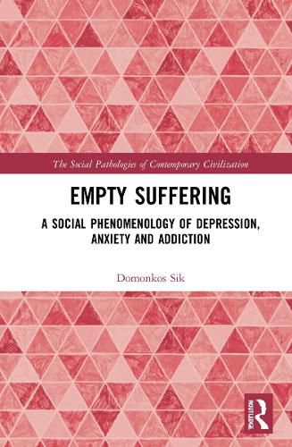 Cover image for Empty Suffering: A Social Phenomenology of Depression, Anxiety and Addiction