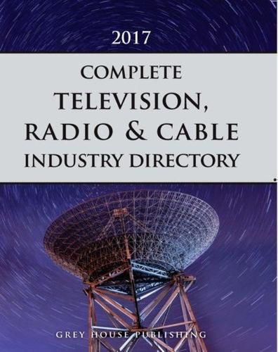 Cover image for Complete Television, Radio & Cable Industry Directory, 2017