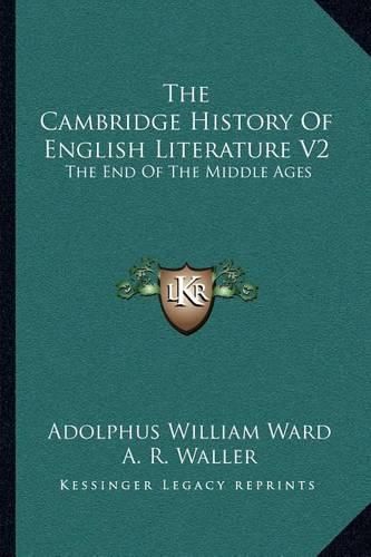 The Cambridge History of English Literature V2: The End of the Middle Ages