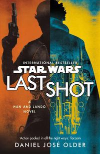 Cover image for Star Wars: Last Shot: A Han and Lando Novel