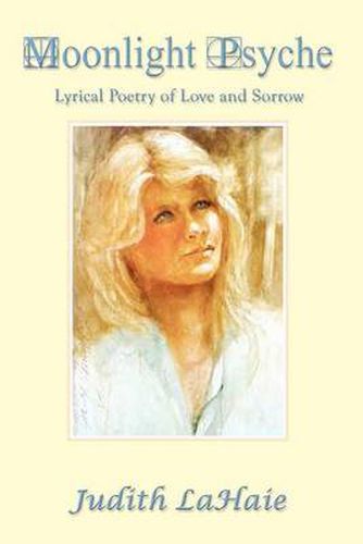 Moonlight Psyche: Lyrical Poetry of Love and Sorrow