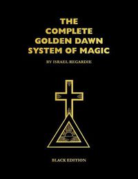 Cover image for The Complete Golden Dawn System of Magic