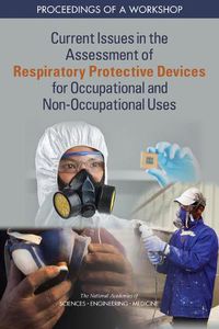 Cover image for Current Issues in the Assessment of Respiratory Protective Devices for Occupational and Non-Occupational Uses: Proceedings of a Workshop