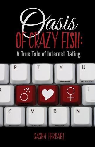 Cover image for Oasis of Crazy Fish: : A True Tale of Internet Dating