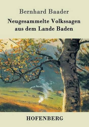 Cover image for Neugesammelte Volkssagen aus dem Lande Baden