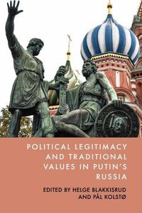 Cover image for Political Legitimacy and Traditional Values in Putin's Russia