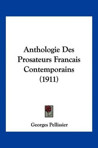 Anthologie Des Prosateurs Francais Contemporains (1911)