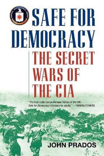 Cover image for Safe for Democracy: The Secret Wars of the CIA