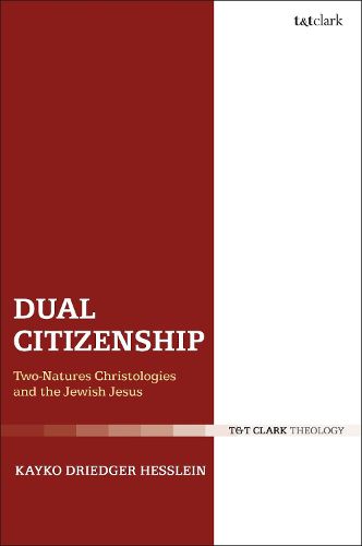 Cover image for Dual Citizenship: Two-Natures Christologies and the Jewish Jesus