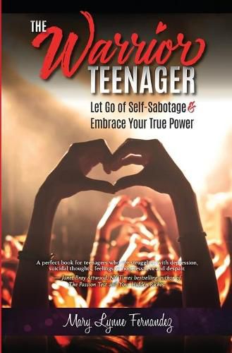 Cover image for The Warrior Teenager: Let Go of Self-Sabotage & Embrace Your True Power