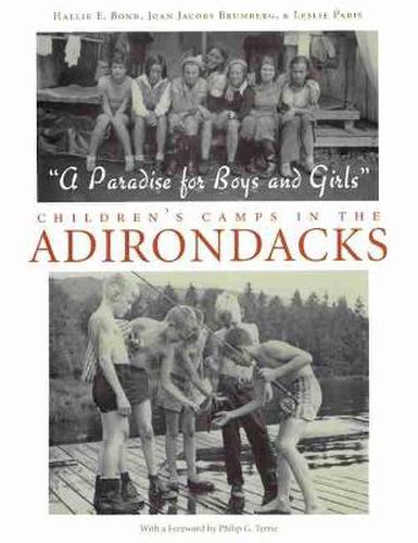 Cover image for Paradise For Boys and Girls: Children's Camps in the Adirondacks