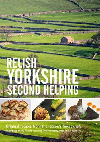 Relish Yorkshire - Second Helping: Original Recipes from the Regions Finest Chefs