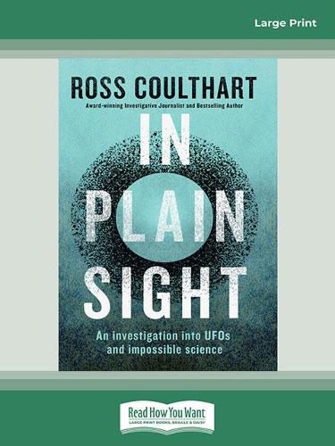 Cover image for In Plain Sight: An investigation into UFOs and impossible science