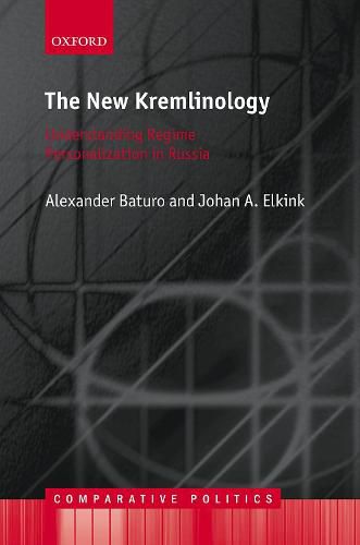 Cover image for The New Kremlinology: Understanding Regime Personalization in Russia