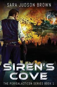 Cover image for Siren's Cove: Perigalacticon Series Book 1