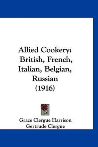 Cover image for Allied Cookery: British, French, Italian, Belgian, Russian (1916)