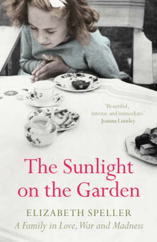 Cover image for The Sunlight On The Garden: A Family In Love, War And Madness