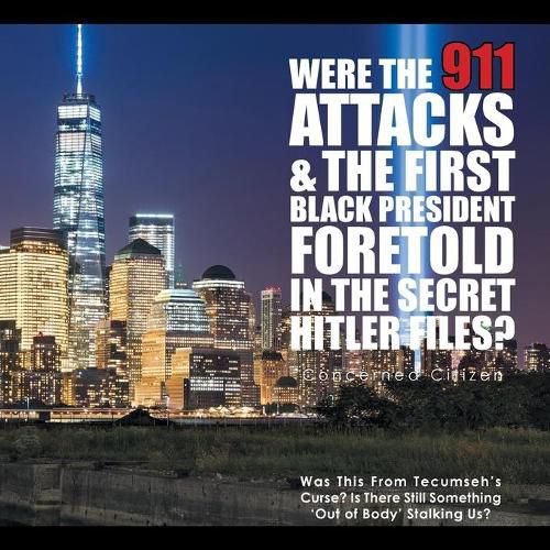 Cover image for Were the 911 Attacks & the First Black President Foretold in the Secret Hitler Files?