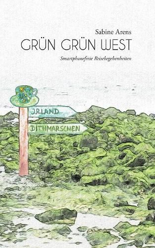 Cover image for Grun Grun West: Smartphonefreie Reisebegebenheiten