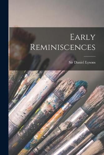 Cover image for Early Reminiscences [microform]