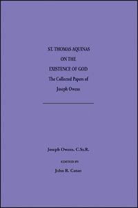 Cover image for Saint Thomas Aquinas on the Existence of God: The Collected Papers of Joseph Owens