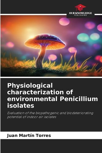 Cover image for Physiological characterization of environmental Penicillium isolates