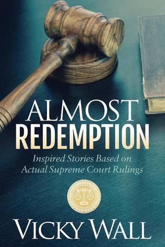 Cover image for Almost Redemption: Inspired Stories Based on Actual Supreme Court Rulings