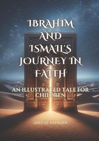 Cover image for Prophet Ibrahim and Ismail's Journey in Faith