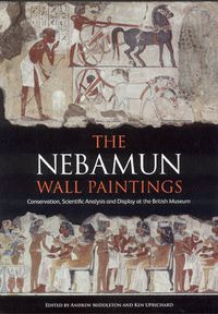 Cover image for The Nebamun Wall Paintings: Conservation, Scientific Analysis and Display in the British Museum