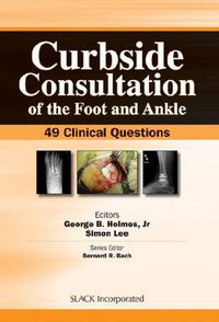 Cover image for Curbside Consultation of the Foot and Ankle: 49 Clinical Questions