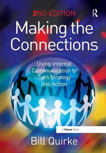 Cover image for Making the Connections: Using Internal Communication to Turn Strategy into Action