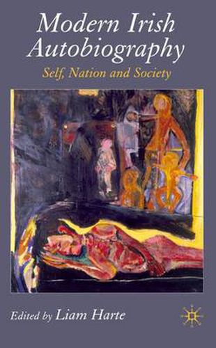 Cover image for Modern Irish Autobiography: Self, Nation and Society